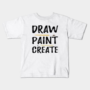 Artist - Draw Paint Create Kids T-Shirt